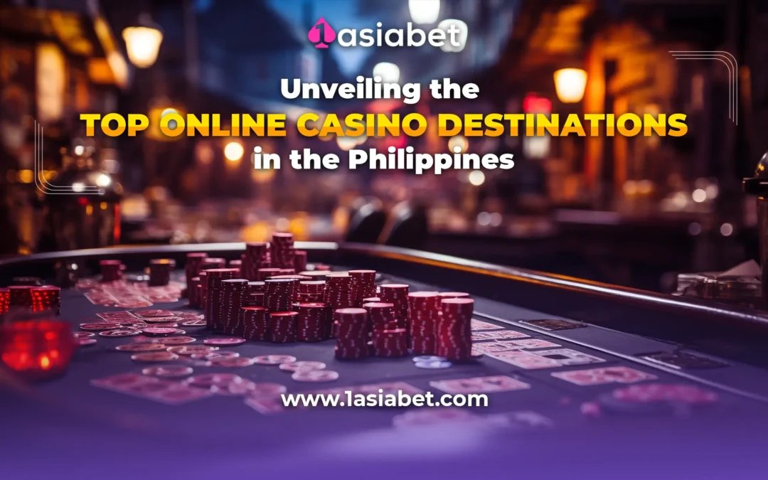 Unveiling the Top Online Casino Destinations in the Philippines