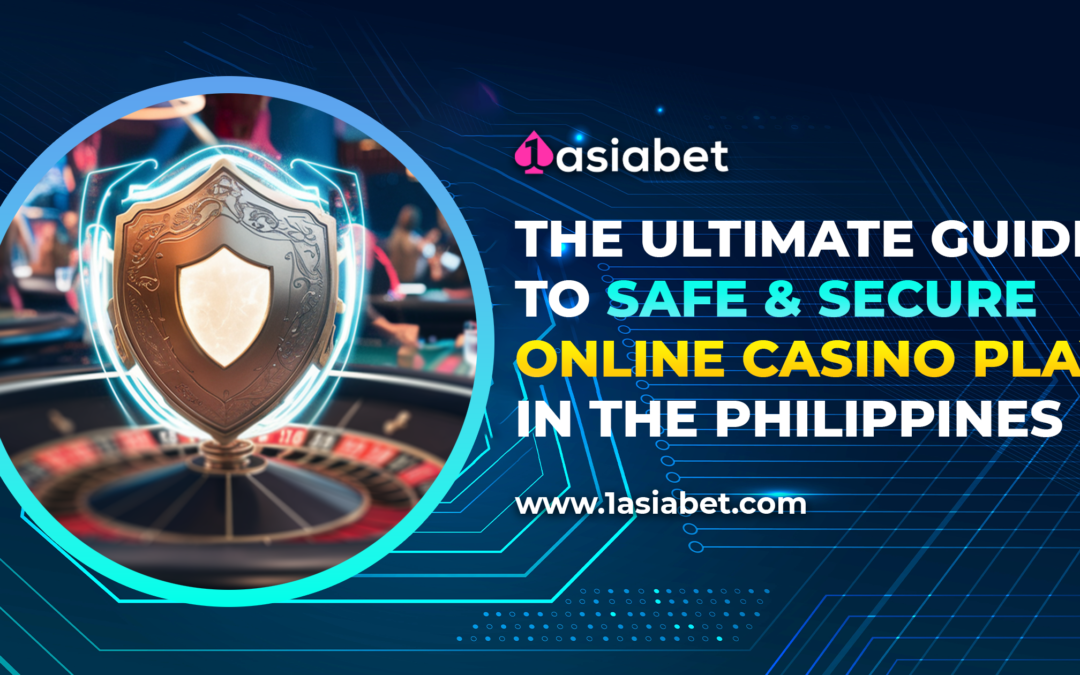 The Ultimate Guide to Safe and Secure Online Casino Play in the Philippines