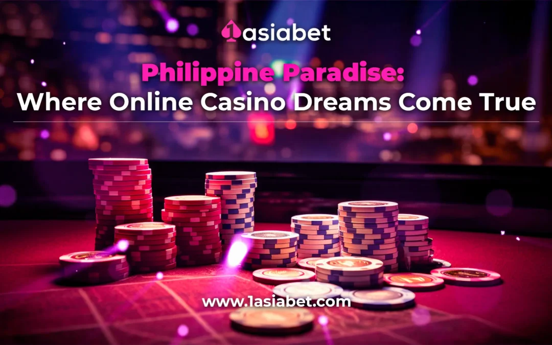 Philippine Paradise – Where Online Casino Dreams Come True